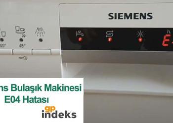 Siemens Bulaşık Makinesi E04 Hatası ve Çözümü