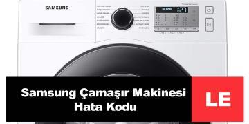 Samsung Çamaşır Makinesi LE Hata Kodu