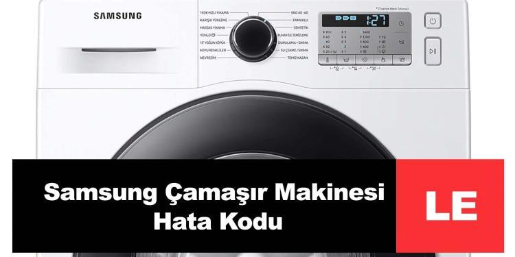 Samsung camasir makinesi LE Hata Kodu